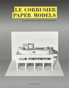 Le Corbusier Paper Models : 10 Kirigami Buildings To Cut And Fold, Other printed item Book Le Corbusier Paper Models : 10 Kirigami Buildings To Cut And Fold, Other printed item Book