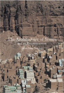 The Architecture of Yemen and Its Reconstruction