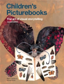 Children's Picturebooks Second Edition : The Art Of Visual Storytelling