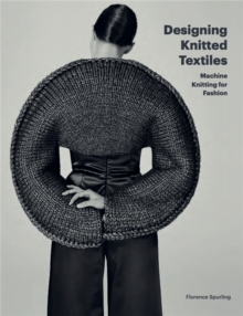 Quercus Publishing Designing Knitted Textiles , Machine Knitting For Fashion