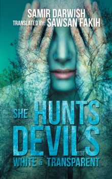 She Hunts Devils & White and Transparent, Paperback / softback Book She Hunts Devils & White and Transparent, Paperback / softback Book
