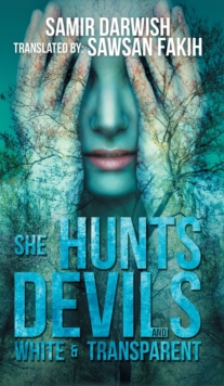 She Hunts Devils & White and Transparent, Hardback Book She Hunts Devils & White and Transparent, Hardback Book