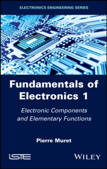 Fundamentals of Electronics 1 : Electronic Components and Elementary Functions, Hardback Book Fundamentals of Electronics 1 : Electronic Components and Elementary Functions, Hardback Book