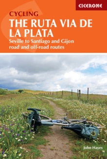 Cycling the Ruta Via de la Plata : On and off-road options on the Camino from Seville to Santiago and Gijon