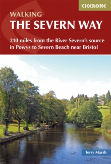 The Severn Way : 210 miles from the River Severn's source in Powys to Severn Beach near Bristol, Paperback / softback Book The Severn Way : 210 miles from the River Severn's source in Powys to Severn Beach near Bristol, Paperback / softback Book