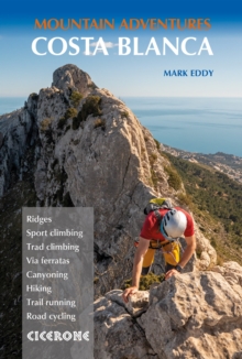 Costa Blanca Mountain Adventures : The Bernia Ridge And Other multi-activity Adventures