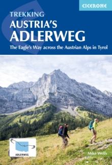 Trekking Austria's Adlerweg : The Eagle's Way across the Austrian Alps in Tyrol