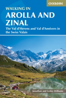 Walking in Arolla and Zinal : Walks and short treks in the Val d'HArens and Val d'Anniviers in the Swiss Valais