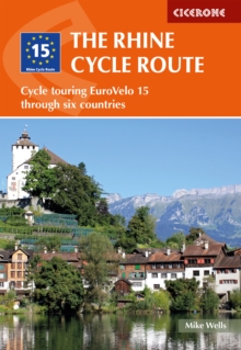 The Rhine Cycle Route : Cycle Touring EuroVelo 15 Through Six Countries