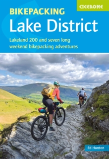 Bikepacking in the Lake District : Lakeland 200 and seven long-weekend bikepacking adventures