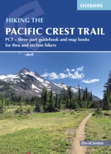 Hiking the Pacific Crest Trail : PCT - three-part guidebook and map books for thru and section hikers