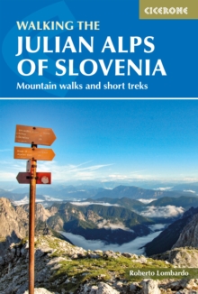 Walking the Julian Alps of Slovenia : Mountain walks and short treks