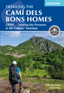 Trekking the Cami dels Bons Homes : GR107 - crossing the Pyrenees in the Cathars' footsteps