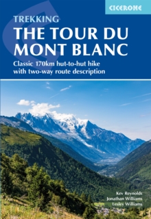 Trekking the Tour du Mont Blanc : Classic 170km hut-to-hut hike with two-way route description