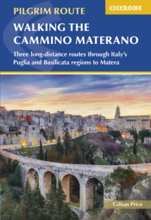 Cicerone Press Walking The Cammino Materano , Three Long-distance Routes Through Italy's Puglia And Basilicata Regions To Matera