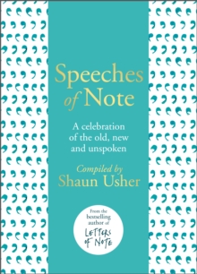 Speeches of Note : A celebration of the old, new and unspoken