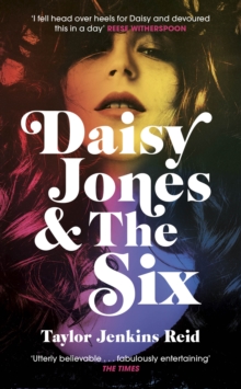 Daisy Jones and The Six : `2019's first pop-culture sensation' - Telegraph, Hardback Book Daisy Jones and The Six : `2019's first pop-culture sensation' - Telegraph, Hardback Book
