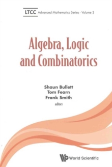 Algebra, Logic And Combinatorics, Paperback / softback Book Algebra, Logic And Combinatorics, Paperback / softback Book