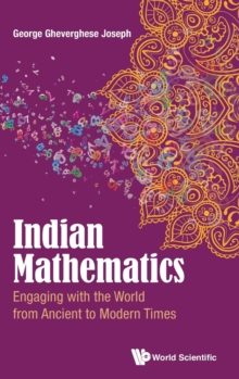 Indian Mathematics: Engaging With The World From Ancient To Modern Times, Hardback Book Indian Mathematics: Engaging With The World From Ancient To Modern Times, Hardback Book
