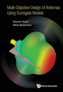 Multi-objective Design Of Antennas Using Surrogate Models, Hardback Book Multi-objective Design Of Antennas Using Surrogate Models, Hardback Book