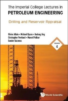 Imperial College Lectures In Petroleum Engineering, The - Volume 4: Drilling And Reservoir Appraisal, Hardback Book Imperial College Lectures In Petroleum Engineering, The - Volume 4: Drilling And Reservoir Appraisal, Hardback Book