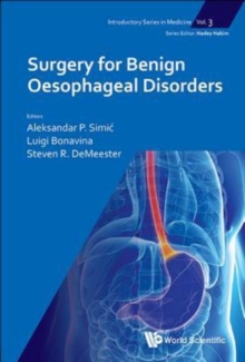 Surgery For Benign Oesophageal Disorders, Hardback Book Surgery For Benign Oesophageal Disorders, Hardback Book