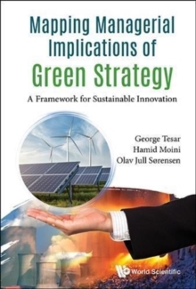 Mapping Managerial Implications Of Green Strategy: A Framework For Sustainable Innovation, Hardback Book Mapping Managerial Implications Of Green Strategy: A Framework For Sustainable Innovation, Hardback Book