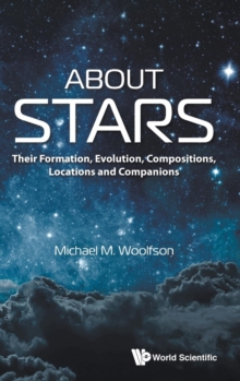 About Stars: Their Formation, Evolution, Compositions, Locations And Companions, Hardback Book About Stars: Their Formation, Evolution, Compositions, Locations And Companions, Hardback Book