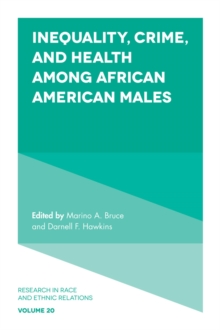 Inequality, Crime, and Health among African American Males, Hardback Book Inequality, Crime, and Health among African American Males, Hardback Book
