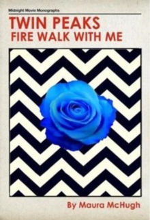 Twin Peaks: Fire Walk With Me, Hardback Book Twin Peaks: Fire Walk With Me, Hardback Book