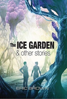 The The Ice Garden and Other Stories, Hardback Book The The Ice Garden and Other Stories, Hardback Book
