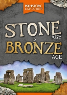 Stone Age to Bronze Age, Hardback Book Stone Age to Bronze Age, Hardback Book