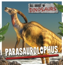 Parasaurolophus, Hardback Book Parasaurolophus, Hardback Book