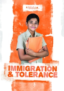 A Focus On...: Immigration and Tolerance, Hardback Book A Focus On...: Immigration and Tolerance, Hardback Book