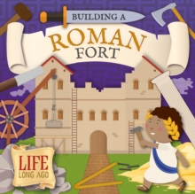 Building a Roman Fort, Hardback Book Building a Roman Fort, Hardback Book