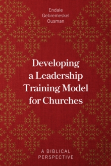 Developing a Leadership Training Model for Churches : A Biblical Perspective