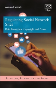 Regulating Social Network Sites : Data Protection, Copyright and Power