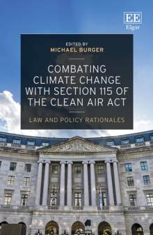 Combating Climate Change with Section 115 of the Clean Air Act : Law and Policy Rationales