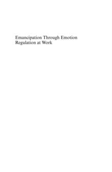 Emancipation Through Emotion Regulation at Work