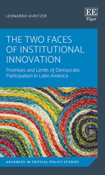 Two Faces of Institutional Innovation : Promises and Limits of Democratic Participation in Latin America