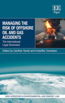 Managing the Risk of Offshore Oil and Gas Accidents : The International Legal Dimension