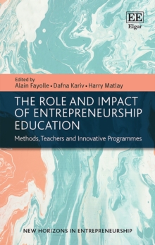 Role and Impact of Entrepreneurship Education : Methods, Teachers and Innovative Programmes