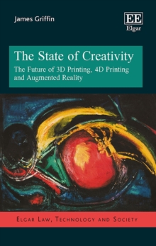 State of Creativity : The Future of 3D Printing, 4D Printing and Augmented Reality