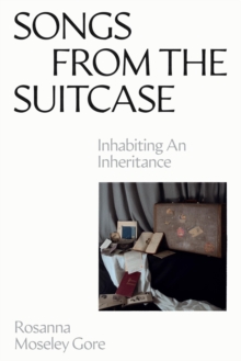 Songs from the Suitcase: Inhabiting an Inheritance