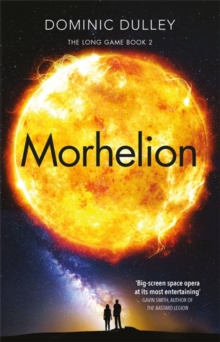 Morhelion : the second in the action-packed space opera The Long Game