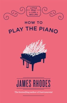 How to Play the Piano, Hardback Book How to Play the Piano, Hardback Book