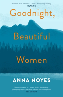Goodnight, Beautiful Women : A Powerful Collection of Short Stories About the Women of a Small Town in Maine, Paperback Book Goodnight, Beautiful Women : A Powerful Collection of Short Stories About the Women of a Small Town in Maine, Paperback Book