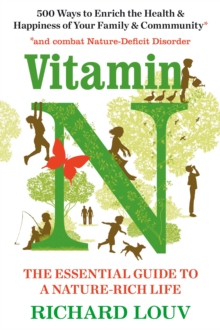 Vitamin N : The Essential Guide to a Nature-Rich Life, Paperback Book Vitamin N : The Essential Guide to a Nature-Rich Life, Paperback Book