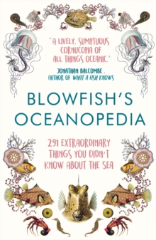 Blowfish's Oceanopedia : 291 Extraordinary Things You Didn't Know About the Sea