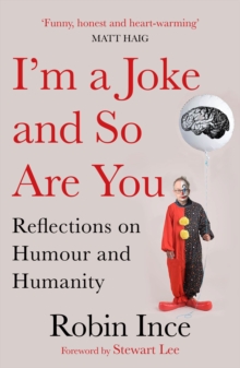 I'm a Joke and So Are You : Reflections on Humour and Humanity, Paperback / softback Book I'm a Joke and So Are You : Reflections on Humour and Humanity, Paperback / softback Book